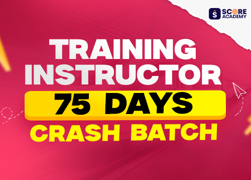 <p><strong>Training Instructor 75 Days Crash batch</strong></p>
